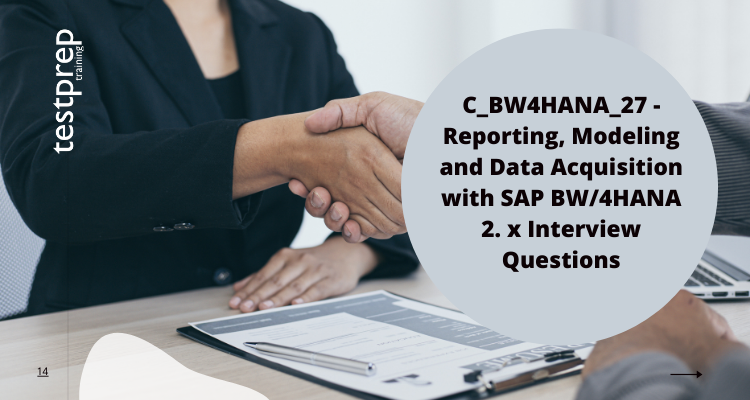 C_BW4HANA_27 - Reporting, Modeling and Data Acquisition with SAP BW/4HANA 2. x Interview Questions