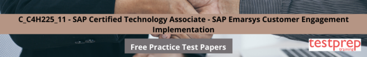 C_C4H225_11 - SAP Certified Technology Associate - SAP Emarsys Customer Engagement Implementation free practice test papers
