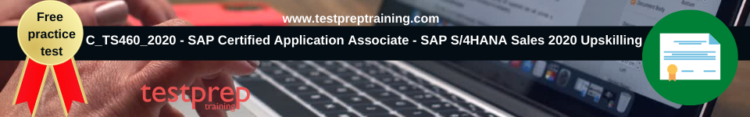 C_TS460_2020 - SAP Certified Application Associate - SAP S/4HANA Sales 2020 Upskilling Free Practice test
