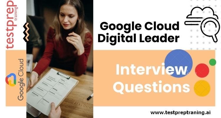 Google Cloud Digital Leader Interview Questions