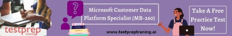 Microsoft Customer Data Platform Specialist (MB-260) Practice Exam