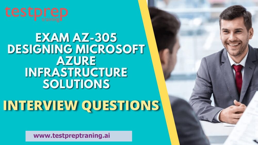 Microsoft Exam AZ-305 interview questions