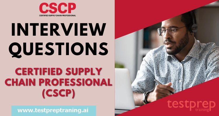 Certified Supply Chain Professional (CSCP) Interview Questions