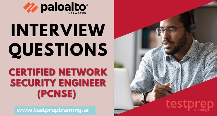 Palo Alto Networks (PCNSE) Interview Questions