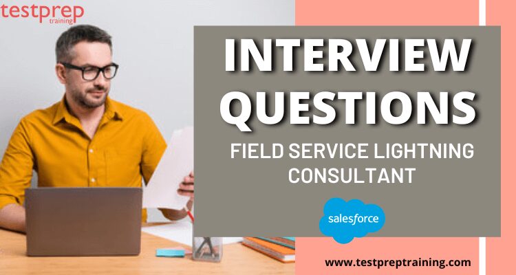 Salesforce Field Service Lightning Consultant Sample Questions