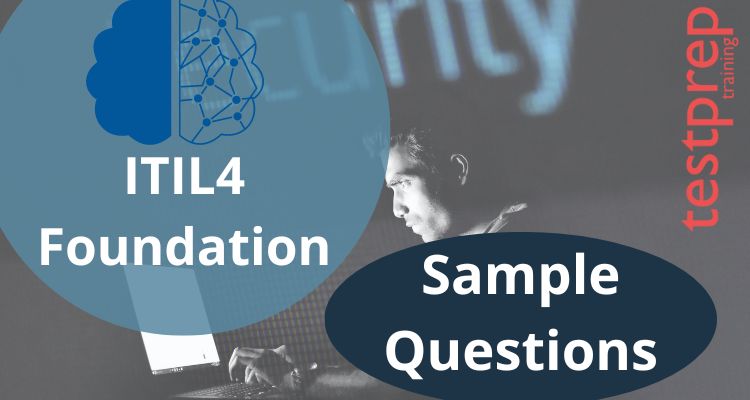 ITIL4 Foundation Sample Questions - Testprep Training Tutorials
