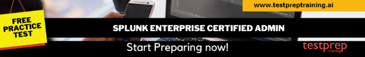 Splunk Enterprise Certified Admin free practice test