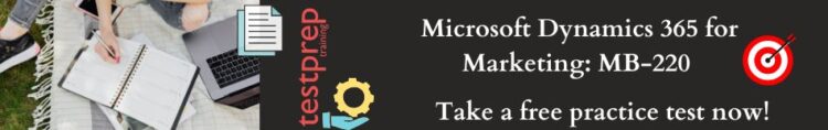 Microsoft Dynamics 365 for Marketing: MB-220 practice test