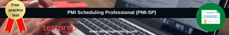 PMI Scheduling Professional (PMI-SP) free practice test