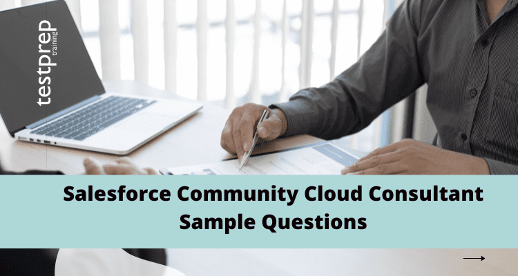 Salesforce Community Cloud Consultant Sample Questions