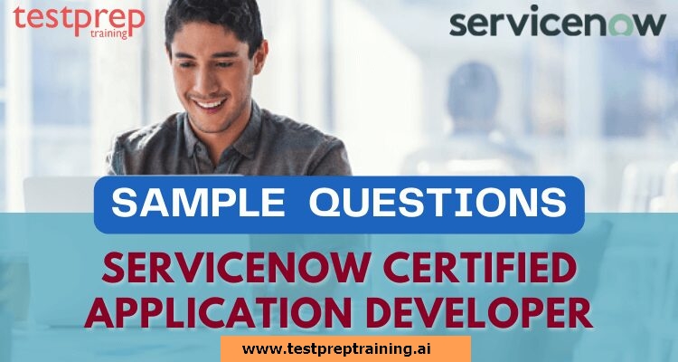 Servicenow Certified Application Developer Sample Questions