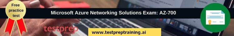 Microsoft Azure Networking Solutions Exam: AZ-700 free practice test