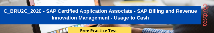C_BRU2C_2020 - SAP Certified Application Associate - SAP Billing and Revenue Innovation Management - Usage to Cash free practice test