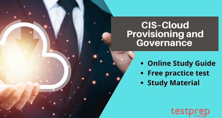 CIS–Cloud Provisioning and Governance - Testprep Training Tutorials