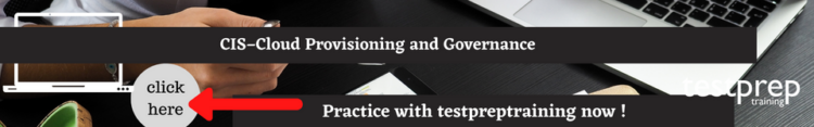 CIS–Cloud Provisioning and Governance FAQ - Testprep Training Tutorials