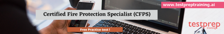Certified Fire Protection Specialist (CFPS) free practice test