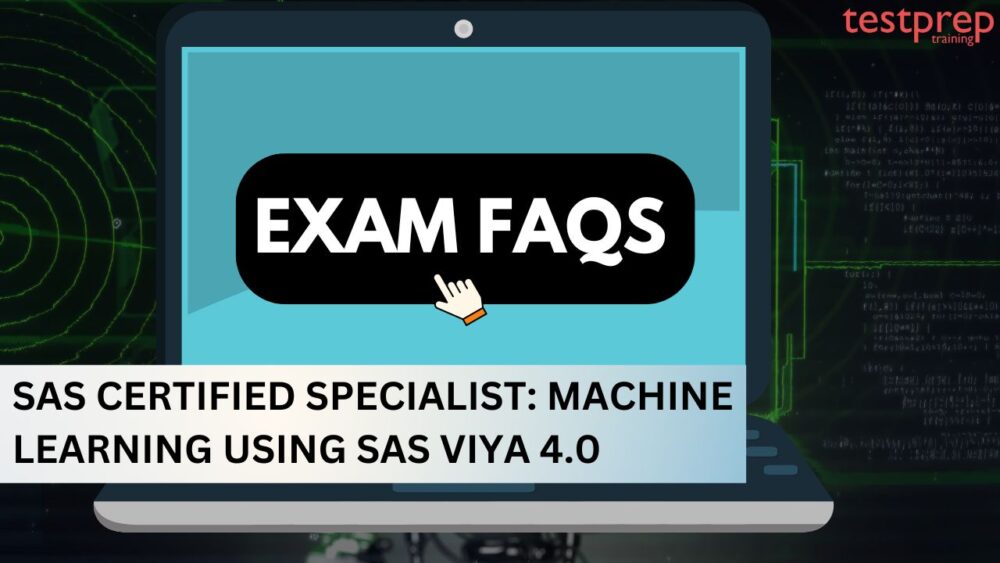 SAS Certified Specialist: Machine Learning Using SAS Viya 4.0 FAQs ...