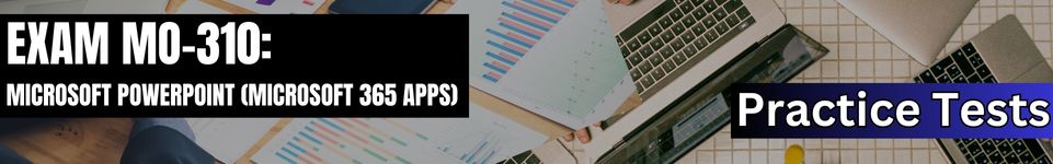 MO-310: Microsoft PowerPoint tests