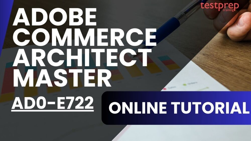 Adobe Commerce Architect Master (AD0-E722) - Testprep Training Tutorials