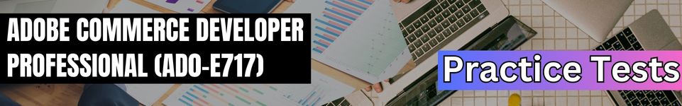 Adobe Commerce Developer Professional (AD0-E717) Exam FAQs - Testprep ...