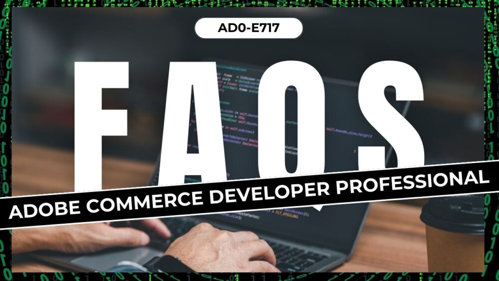 Adobe Commerce Developer Professional (AD0-E717) Exam FAQs - Testprep ...