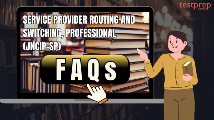  Service Provider Routing and Switching, Professional (JNCIP-SP) faqs