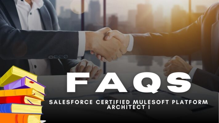 Salesforce Certified MuleSoft Platform Architect I faqs