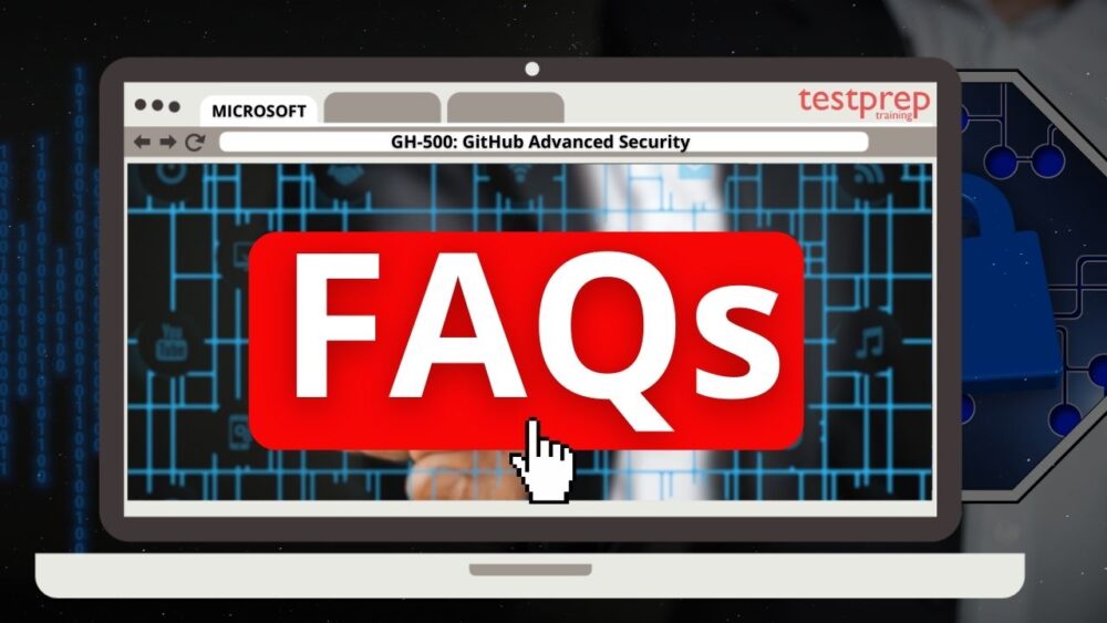 GH-500: GitHub Advanced Security Exam FAQs