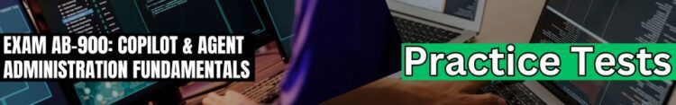 Exam AB-900: Copilot & Agent Administration Fundamentals