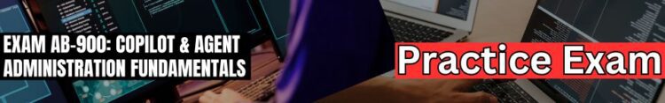 Exam AB-900: Copilot & Agent Administration Fundamentals
