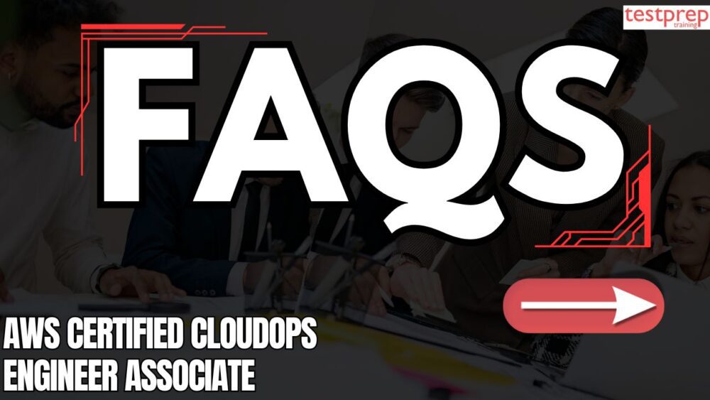 AWS Certified CloudOps Engineer – Associate Exam FAQs