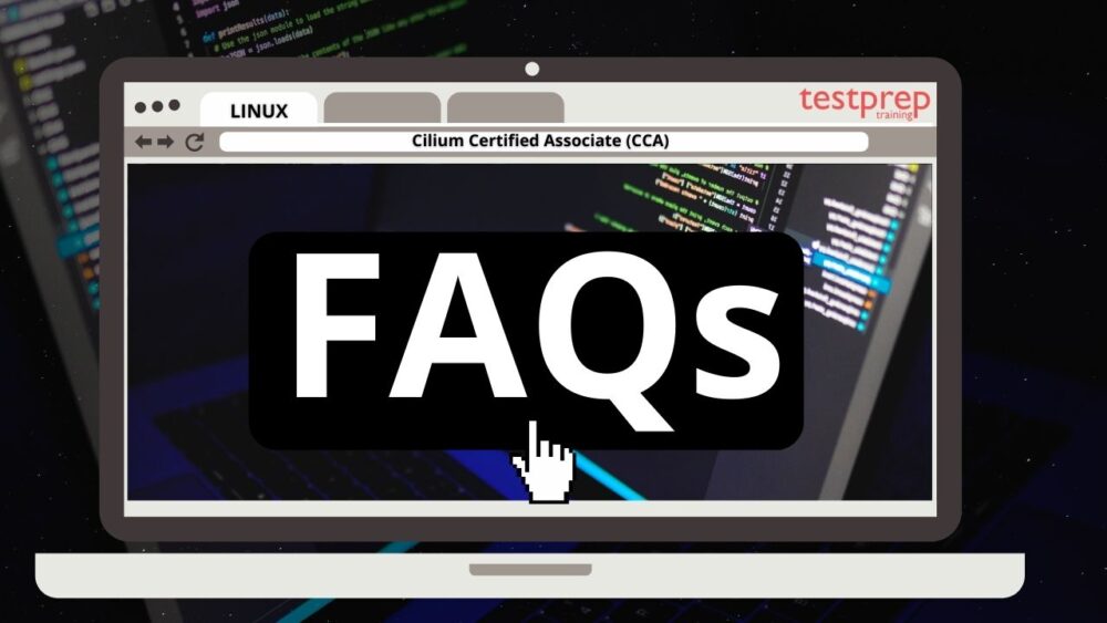 Cilium Certified Associate (CCA) Exam FAQs - Testprep Training Tutorials