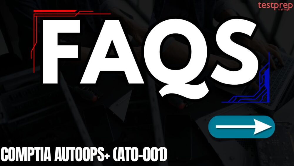 CompTIA AutoOps+ (AT0-001) Exam FAQs