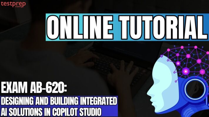 Exam AB-620: Designing and Building Integrated AI Solutions in Copilot Studio