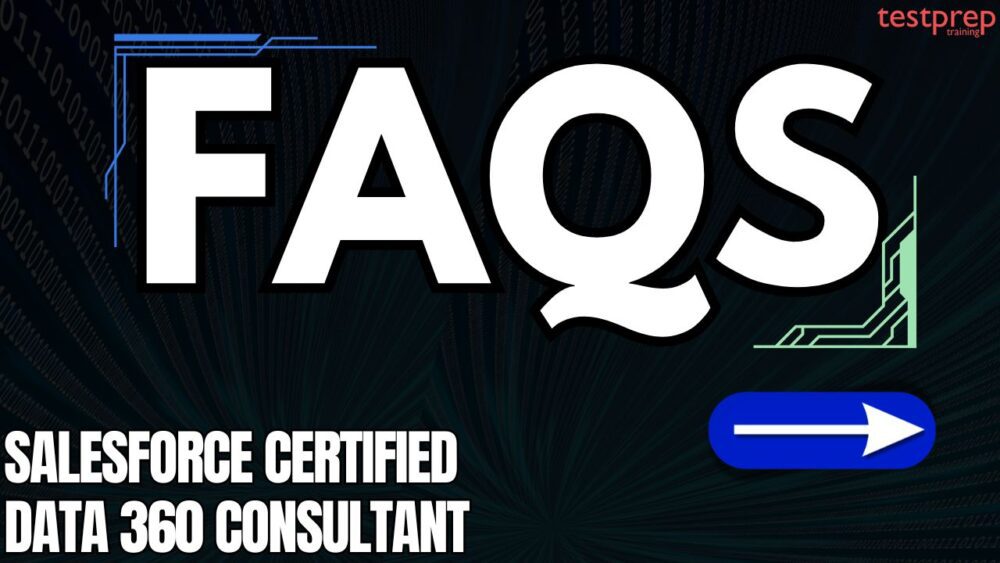 Salesforce Certified Data 360 Consultant Exam FAQs